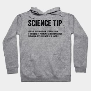 Funny Science Tip - Crocodile Alligator Text Style Black Font Hoodie